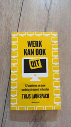 Thijs Launspach - Werk kan ook uit, Ophalen of Verzenden, Zo goed als nieuw, Thijs Launspach
