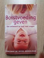 Heel goed boek over borstvoeding geven, Boeken, Gelezen, Ophalen of Verzenden, Adrienne de reede-dunselman