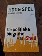 Hoog Spel: De politieke biografie van Shell, Boeken, Ophalen of Verzenden, Politiek
