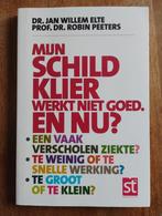 Mijn Schildklier Werkt Niet Goed - Gelezen, Boeken, Gezondheid, Dieet en Voeding, Dr. Jan Willem Elte, Prof. Dr. Robin Peeters