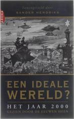 Een ideale wereld? - Sander Hendriks, Ophalen of Verzenden, Gelezen