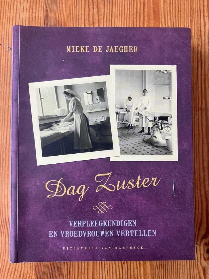 Dag zuster - verpleegkundigen en vroedvrouwen vertellen, Boeken, Wetenschap, Zo goed als nieuw, Sociale wetenschap, Ophalen of Verzenden
