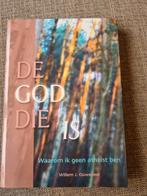 W.J. Ouweneel - De God Die is, Boeken, Ophalen of Verzenden, Zo goed als nieuw, W.J. Ouweneel