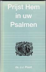 Poort, ds. J.J. – Prijst Hem in uw Psalmen, Boeken, Ophalen of Verzenden, Zo goed als nieuw, Poort, ds. J.J., Christendom | Protestants