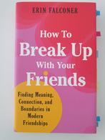 How to Break Up with Your Friends - Erin Falconer, Ophalen of Verzenden, Gelezen