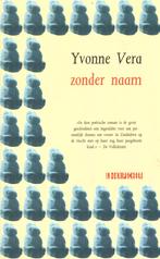 Zonder naam - Yvonne Vera, Boeken, Wereld overig, Ophalen of Verzenden, Zo goed als nieuw, Yvonne Vera
