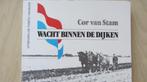 Wacht achter de dijken - Verzet Haarlemmermeer, Ophalen of Verzenden, Zo goed als nieuw, Tweede Wereldoorlog, Overige onderwerpen