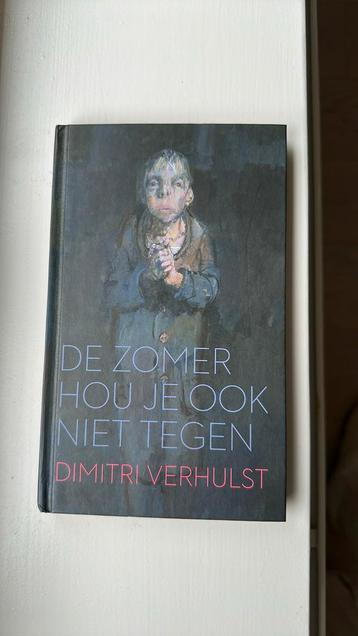 Dimitri Verhulst - De zomer hou je ook niet tegen beschikbaar voor biedingen