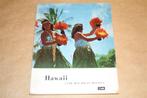 Fotoboek - Hawaii - Land der zoete belofte - Circa 1960 !!, Boeken, Ophalen of Verzenden, 20e eeuw of later, Gelezen