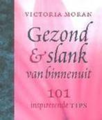 Gezond en slank van binnenuit 101 inspirerende tips V Moran, Ophalen of Verzenden, Dieet en Voeding, Zo goed als nieuw