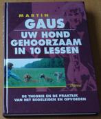 UW HOND GEHOORZAAM IN 10 LESSEN - Martin Gaus, Ophalen of Verzenden, Gelezen, Honden, Martin Gaus