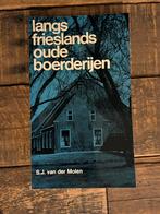 Langs frieslands oude boerderijen van S.J. van der Molen, Ophalen of Verzenden, Gelezen
