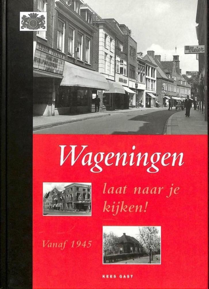 Wageningen, laat naar je kijken !, Boeken, Geschiedenis | Stad en Regio, Nieuw, 20e eeuw of later, Ophalen of Verzenden