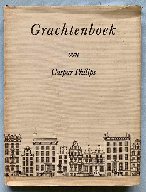 Grachtenboek - Caspar Philips, Boeken, Geschiedenis | Stad en Regio, Zo goed als nieuw, 20e eeuw of later, Ophalen of Verzenden