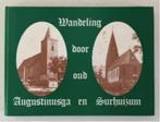 Wandeling door oud Augustinusga en Surhuizum, Boeken, Ophalen of Verzenden, 20e eeuw of later, Gelezen