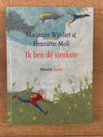 Henriette Moll - Ik ben de sterkste, Ophalen of Verzenden, Zo goed als nieuw, Henriette Moll; Marianne Witvliet