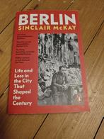 Berlin: Life and Loss - Sinclair McKay, Boeken, Europa, Ophalen of Verzenden, Sinclair McKay, 20e eeuw of later