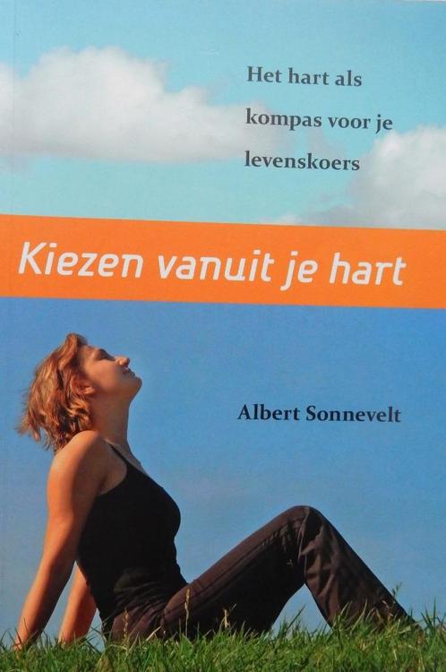 Kiezen vanuit je hart - Albert Sonnevelt, Boeken, Advies, Hulp en Training, Zo goed als nieuw, Ophalen of Verzenden