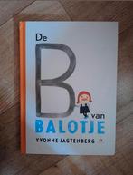 De B van Balotje. Yvonne Jagtenberg, Ophalen of Verzenden, Zo goed als nieuw, Fictie algemeen