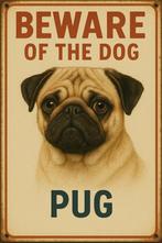 Wandbord Beware Of The Dog “Pug”, Ophalen of Verzenden, Nieuw