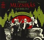 Muzsikás: Fly Bird, Fly - the very best of (2011), Verzenden, Zo goed als nieuw, Europees