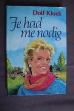 JE HAD ME NODIG door Dolf Kloek, Boeken, Gelezen, Ophalen of Verzenden, Nederland