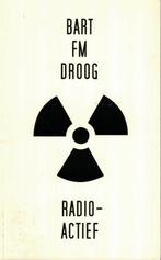 Bart F.M. Droog, Radioactief. Gedichten. Gesigneerd., Ophalen of Verzenden, Nieuw