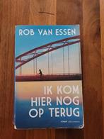 Ik kom hier nog op terug Rob van Essen, Boeken, Romans, Ophalen of Verzenden, Gelezen, Nederland