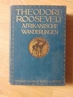 Theodore Roosevelt - Afrikanische Wanderungen (1910), Afrika, Ophalen of Verzenden, 20e eeuw of later, Gelezen