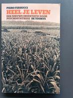 Heel je leven door Piero Ferrucci, Boeken, Ophalen of Verzenden, Zo goed als nieuw