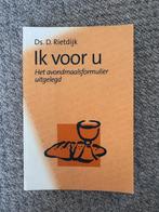 Ds. D. Rietdijk - Ik voor u - Het Avondmaalsformulier, Ophalen of Verzenden, Zo goed als nieuw, Christendom | Protestants