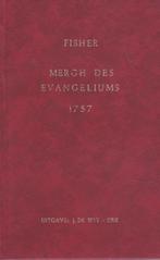 Fischer - MERGH DES EVANGELIUMS 1757 (REPRINT), Antiek en Kunst, Antiek | Boeken en Bijbels, Ophalen of Verzenden