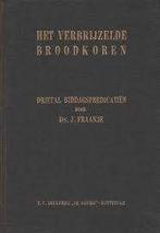 Het verbrijzelde broodkoren Ds.J Fraanje Geen ISBN, Ophalen of Verzenden, Zo goed als nieuw, Sociale psychologie, Ds.J Fraanje
