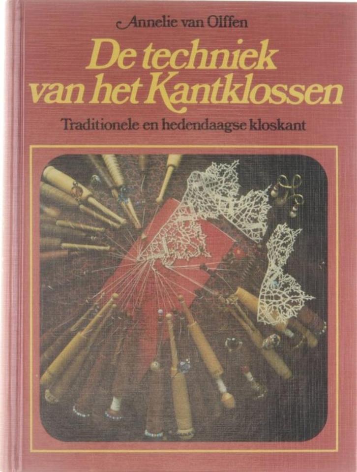 Annelie van Olffen - De techniek van het Kantklossen - 1982, Hobby en Vrije tijd, Kantklossen, Zo goed als nieuw, Boek of Tijdschrift