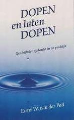 Dopen en laten dopen / Evert W. van der Poll, Ophalen of Verzenden, Gelezen, Christendom | Protestants