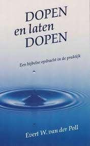 Dopen en laten dopen / Evert W. van der Poll, Boeken, Godsdienst en Theologie, Gelezen, Christendom | Protestants, Ophalen of Verzenden