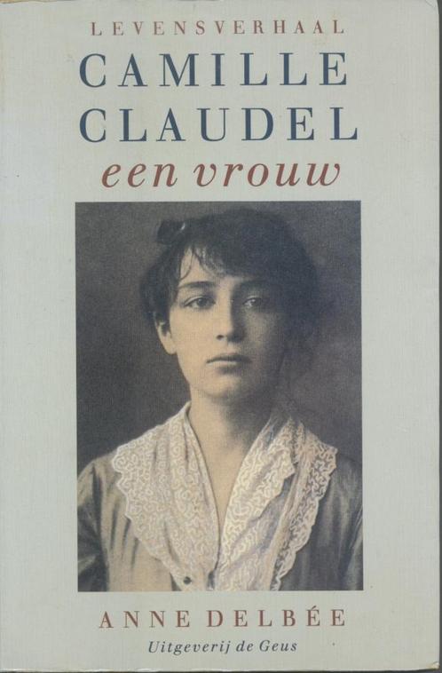 Camille Claudel, een vrouw / Anne Delbée - De Geus, 1989, Boeken, Literatuur, Gelezen, Nederland, Verzenden