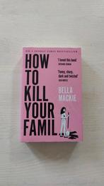 Boek How to kill your family - Bella Mackie, Ophalen of Verzenden, Zo goed als nieuw