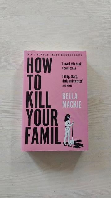 Boek How to kill your family - Bella Mackie  beschikbaar voor biedingen