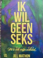 Ik wil geen sex- Jill Mathon, Ophalen of Verzenden, Zo goed als nieuw, Spiritualiteit algemeen, Overige typen
