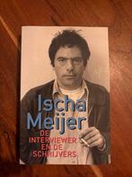 Ischa Meijer - De Interviewer en de Schrijvers, Boeken, Ophalen of Verzenden, Zo goed als nieuw, Kunst en Cultuur