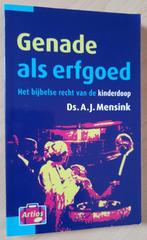 GENADE ALS ERFGOED door Ds AJ Mensink Het bijbelse recht, Boeken, Ophalen of Verzenden, Zo goed als nieuw