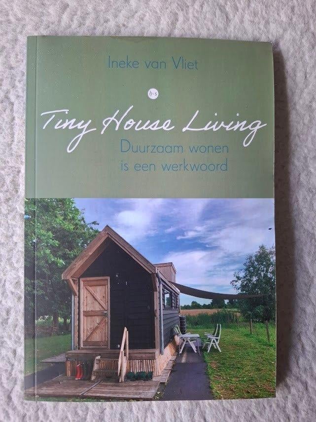 Ineke van Vliet - Tiny House Living, Boeken, Ophalen of Verzenden, Gelezen, Ineke van Vliet, Overige soorten