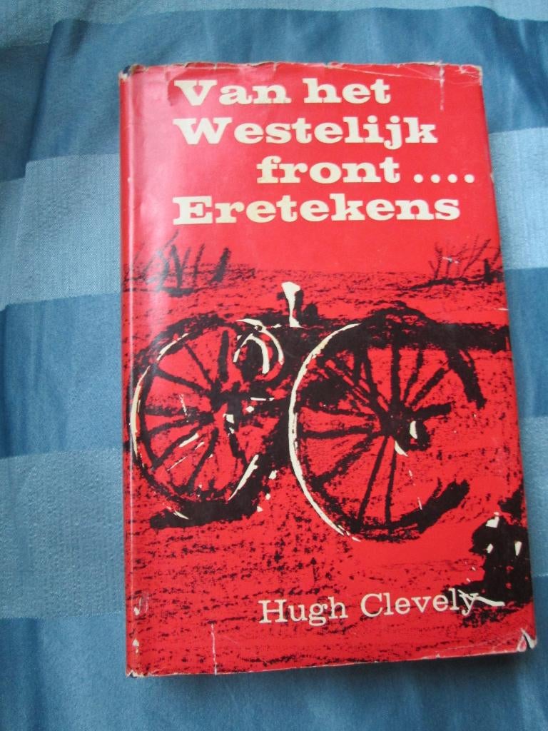 Van het Westelijk front Eretekens Hugh Clevely WO 1, Boeken, Ophalen of Verzenden, Tweede Wereldoorlog, Zo goed als nieuw