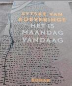 Sytske  van Koeveringe: Het is maandag vandaag, Ophalen of Verzenden, Gelezen, Sytske van Koeveringe, Nederland