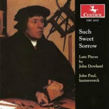NIEUW Dowland: Such sweet sorrow / John Paul (lautenwerck) 