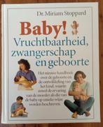 Baby! Vruchtbaarheid, zwangerschap en geboorte, Boeken, Ophalen of Verzenden, Dr. Miriam Stoppard, Zo goed als nieuw, Zwangerschap en Bevalling