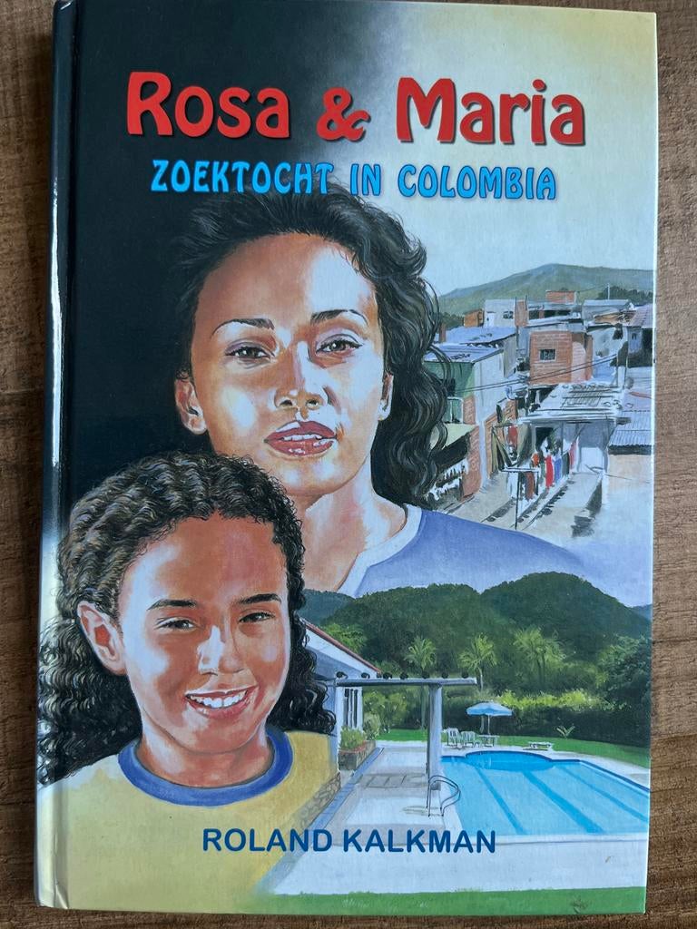 Rosa & Maria: Zoektocht in Colombia - Roland Kalkman, Ophalen of Verzenden, Gelezen, Wereld overig