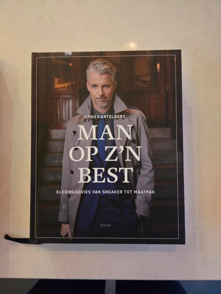 Man op z'n best - Kledingstijlgids, Boeken, Ophalen of Verzenden, Zo goed als nieuw, Overige onderwerpen, Arno Kantelberg
