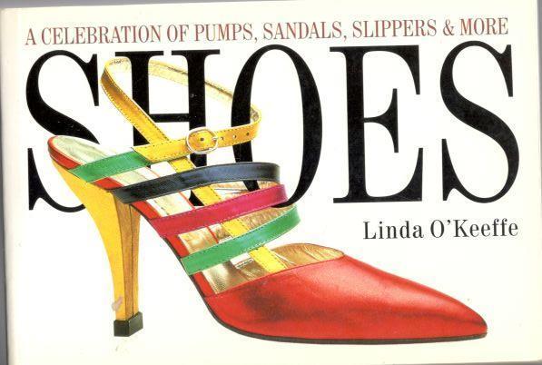 Linda O'Keeffe - SHOES, a celebration of pumps, sandals,, Ophalen of Verzenden, Gelezen, Mode algemeen